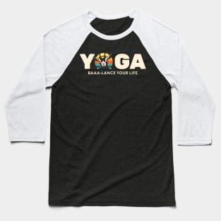 Goat Yoga - Baaa-lance Your Life - Cute Goat Baseball T-Shirt